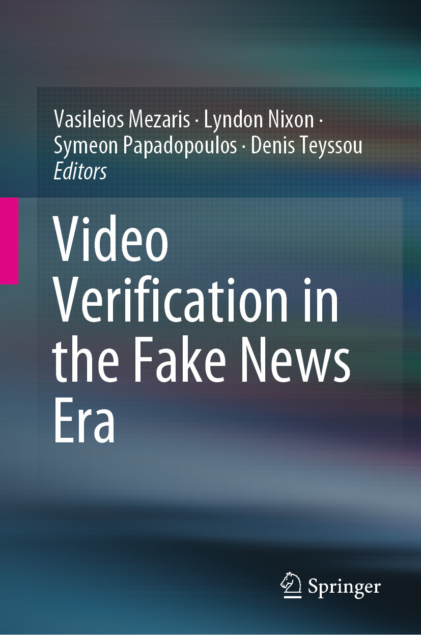 "Video Verification in the Fake News Era" book just published. 